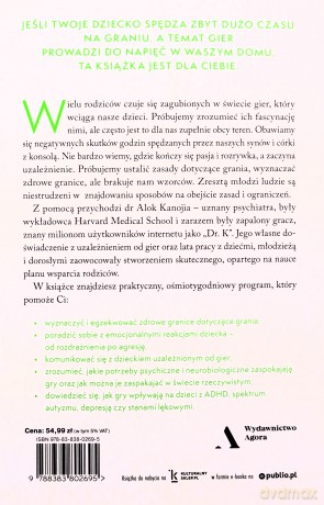 Jak wychować zdrowego gamera. Zamiast walczyć z grami wideo, odzyskaj umysł swojego dziecka - Alok Kanojia [KSIĄŻKA]