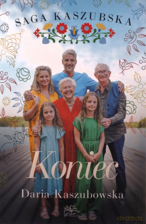 Koniec. Saga kaszubska (Tom 8) - Daria Kaszubowska [KSIĄŻKA]