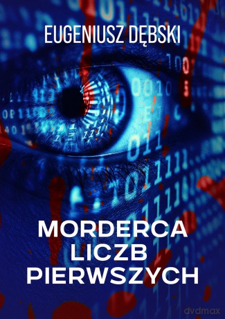 Morderca liczb pierwszych - Eugeniusz Dębski [KSIĄŻKA]