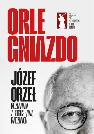 Orle Gniazdo - Józef Orzeł, Bogusława Radziwoń [KSIĄŻKA]