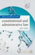 Constitutional and Administrative Law, 6th Edition - John Alder [KSIĄŻKA]