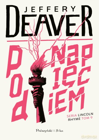 Pod napięciem. Lincoln Rhyme (Tom 9) - Jeffery Deaver [KSIĄŻKA]