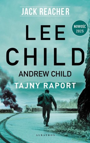 Tajny raport. Jack Reacher - Andrew Child [KSIĄŻKA]