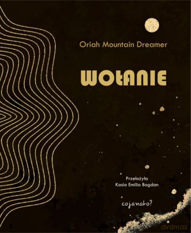 Wołanie - Oriah Mountain Dreamer [KSIĄŻKA]
