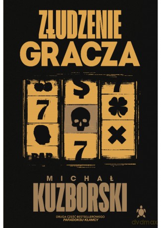 Złudzenie gracza. Paradoks kłamcy (Tom 2) - Michał Kuzborski [KSIĄŻKA]