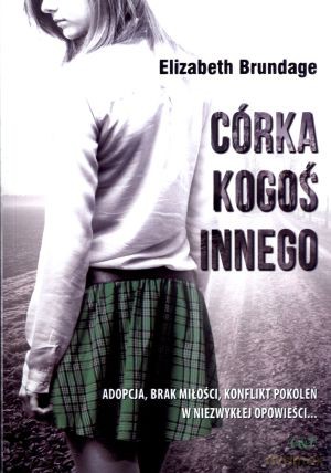 Córka kogoś innego - Elizabeth Brundage [KSIĄŻKA]