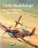 Cyrk Skalskiego - Grzegorz Śliżewski, Grzegorz Sojda [KSIĄŻKA]