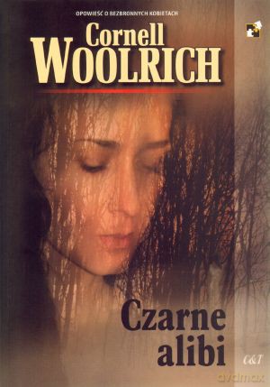 Czarne alibi - Cornell Woolrich [KSIĄŻKA]