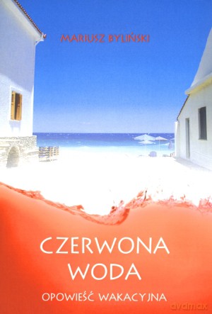 Czerwona Woda. Opowieść wakacyjna - Barbara Ciecierska (red.) [KSIĄŻKA]