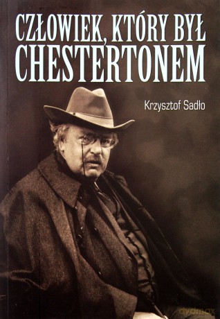 Człowiek, który był Chestertonem - Krzysztof Sadło [KSIĄŻKA]