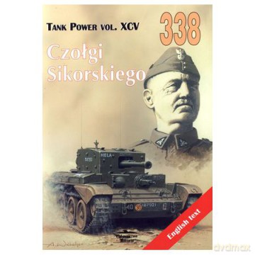 Czołgi Sikorskiego. Tank Power vol. XCV 338 - Janusz Ledwoch [KSIĄŻKA]