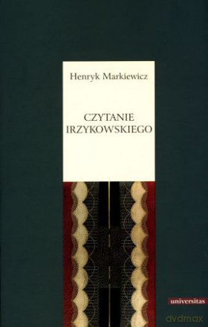 Czytanie Irzykowskiego - Henryk Markiewicz [KSIĄŻKA]