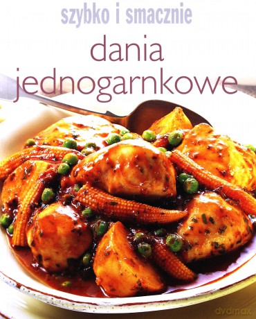 Dania jednogarnkowe. Szybko i smacznie - Joanna Borysiak (tłum.) [KSIĄŻKA]