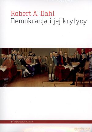 Demokracja i jej krytycy - Robert A. Dahl [KSIĄŻKA]