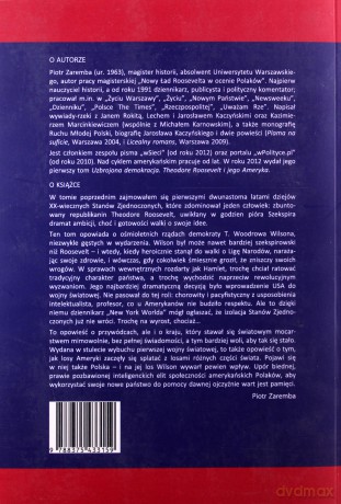 Demokracja w stanie wojny. Woodrow Wilson i jego Ameryka. Dzieje polityczne Stanów Zjednoczonych od roku 1900. Tom 2 - Piotr Zaremba [KSIĄŻKA]