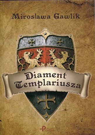 Diament Templariusza - Mirosława Gawlik [KSIĄŻKA]