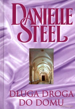 Długa droga do domu - Danielle Steel [KSIĄŻKA]