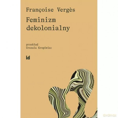 Feminizm dekolonialny [KSIĄŻKA]
