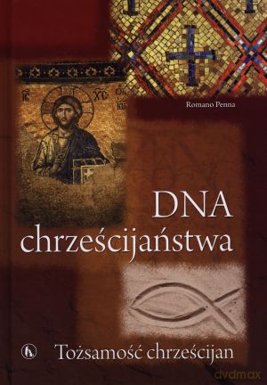 DNA chrześcijaństwa. Tożsamość chrześcijan - Romano Penna [KSIĄŻKA]