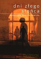 Dni złego słońca - Małgorzata Przytuła-Sawicka [KSIĄŻKA]