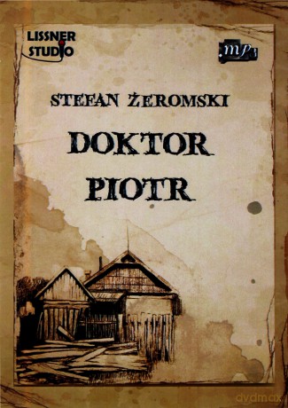 Doktor Piotr. Książka audio CD MP3 - Stefan Żeromski [KSIĄŻKA]