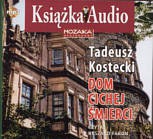 Dom cichej śmierci - Tadeusz Kostecki [Audiobook]