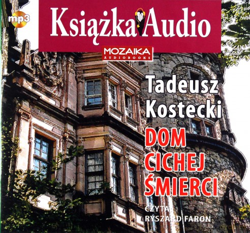 Dom cichej śmierci - Tadeusz Kostecki [Audiobook]
