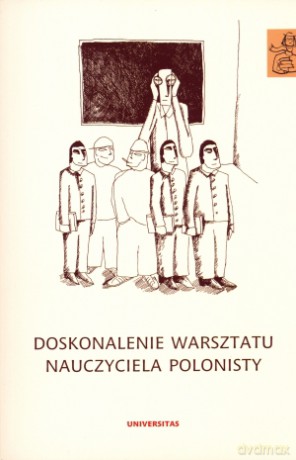 Doskonalenie warsztatu nauczyciela polonisty - Anna Janus-Sitarz (red.) [KSIĄŻKA]