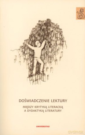 Doświadczenie lektury. Między krytyką literacką a dydaktyką literatury - Anna Janus-Sitarz (red.), Krzysztof Biedrzycki (red.) [KSIĄŻKA]