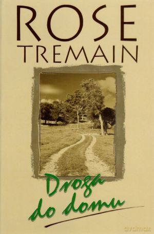 Droga do domu - Rose Tremain [KSIĄŻKA]