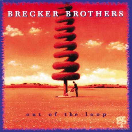 The Brecker Brothers: Out Of The Loop [CD]