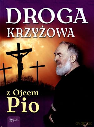 Droga krzyżowa z Ojcem Pio - o. Robert Kozłowski OFM Cap. [KSIĄŻKA]