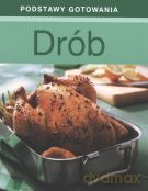 Drób. Podstawy gotowania - Ewa Rohozińska (red.) [KSIĄŻKA]