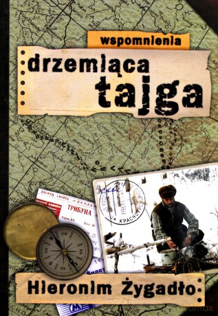Drzemiąca tajga. Wspomnienia - Hieronim Żygadło [KSIĄŻKA]