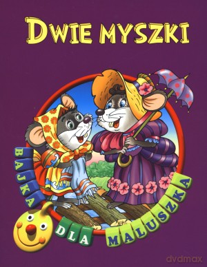 Dwie myszki. Bajka dla maluszka [KSIĄŻKA]