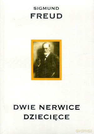 Dwie nerwice dziecięce - Sigmund Freud [KSIĄŻKA]