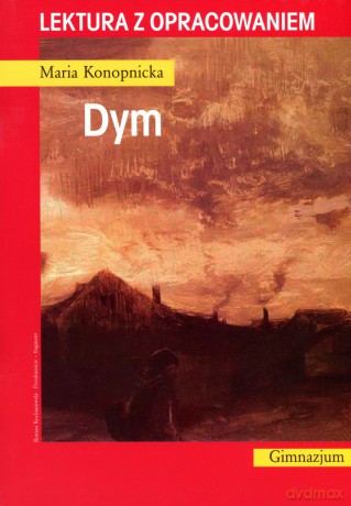 Dym. Lektura z opracowaniem - Maria Konopnicka [KSIĄŻKA]