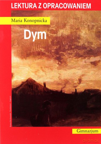 Dym. Lektura z opracowaniem - Maria Konopnicka [KSIĄŻKA]