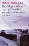 Dyptyk petersburski, czyli przewodnik po przemianowanym mieście - Josif Brodski [KSIĄŻKA]