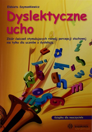 Dyslektyczne ucho. Książka dla nauczyciela [KSIĄŻKA]