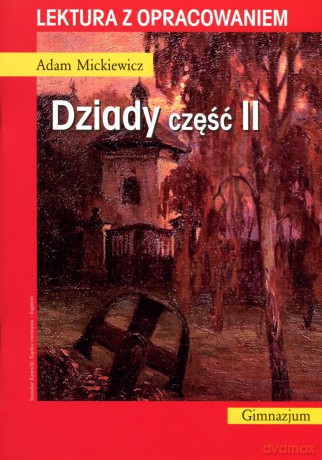 Dziady. Część 2. Lektura z opracowaniem - Adam Mickiewicz [KSIĄŻKA]
