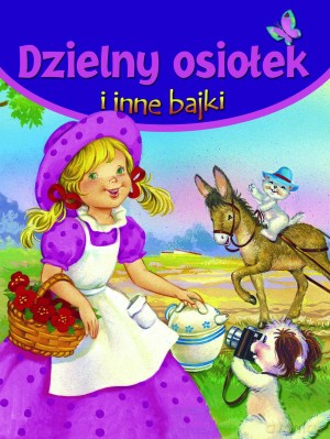 Dzielny osiołek i inne bajki - Bronisław Jakubowski (tłum.), Monika Tomaszewska (red.) [KSIĄŻKA]