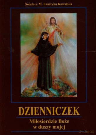 Dzienniczek. Miłosierdzie Boże w duszy mojej - Św. s. M. Faustyna Kowalska [KSIĄŻKA]