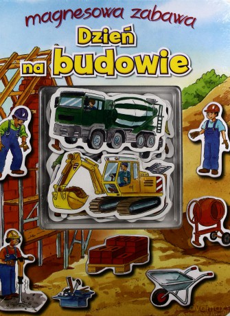 Dzień na budowie. Magnesowa zabawa [KSIĄŻKA]