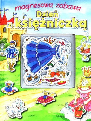 Dzień z księżniczką. Magnesowa zabawa [KSIĄŻKA]