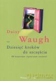 Dziesięć kroków do szczęścia - Daisy Waugh [KSIĄŻKA]