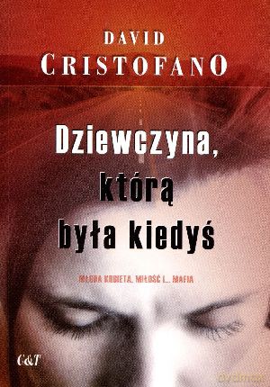Dziewczyna, którą była kiedyś - David Cristofano [KSIĄŻKA]
