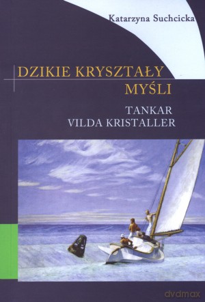 Dzikie kryształy myśli. Tankar vilda kristaller - Katarzyna Suchicka [KSIĄŻKA]