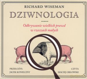 Dziwnologia. Odkrywanie wielkich prawd w rzeczach małych. Książka audio CD MP3 - Richard Wiseman [KSIĄŻKA]