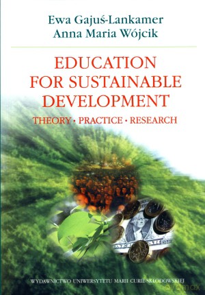 Education for Sustainable Development - Anna Maria Wójcik (red.), Ewa Gajuś-Lankamer (red.) [KSIĄŻKA]